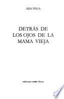 Detrás de los ojos de la mama vieja