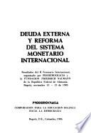 Deuda externa y reforma del sistema monetario internacional
