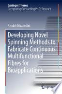 Developing Novel Spinning Methods to Fabricate Continuous Multifunctional Fibres for Bioapplications