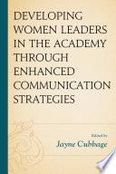 Developing Women Leaders in the Academy through Enhanced Communication Strategies