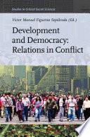 Development and Democracy: Relations in Conflict