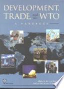 Development, Trade, and the WTO