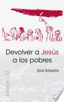 Devolver a Jesús a los pobres