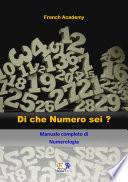 Di che Numero sei? - Manuale completo di Numerologia