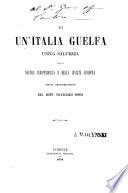 Di un'Italia guelfa unica salvezza della nostra indipendenza e della civilta europea poche considerazioni