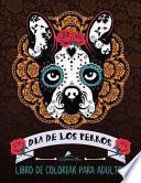 Dia de Los Perros: Libro de Colorear para Adultos