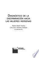 Diagnóstico de la discriminación hacia las mujeres indígenas