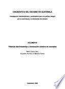 Diagnóstico del racismo en Guatemala: Prácticas discriminatorias y construcción colectiva de conceptos