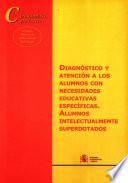 Diagnóstico y atención a los alumnos con necesidades educativas específicas. Alumnos intelectualmente superdotados