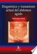Diagnóstico y tratamiento actual del abdomen agudo