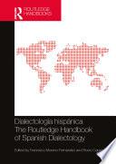 Dialectología hispánica / The Routledge Handbook of Spanish Dialectology