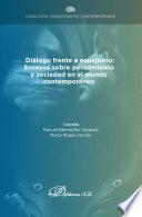 Diálogo frente a espejismo: ensayos sobre pensamiento y sociedad en el mundo contemporáneo
