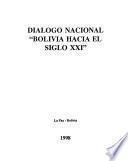 Dialogo nacional Bolivia hacia el siglo XXI.