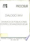 Dialogo XXVI; Seminario Sobre Dinamica de Poblaciones y Control de Malezas en Soja