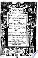 Dialogos De La Pintvra Sv Defensa, Origen, Esse[n]cia, Definicion, Modos Y Diferencias ... Sigue[n]se a los Dialogos. Informaciones. y pareceres en fabor del Arte, escritas por [Lope Felix de Vega Carpio, Josef de Valdivielso, Lorenzo Vander Hamen v Leon, ...]