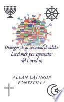 Diálogos De La Sociedad Dividida: Lecciones Por Aprender Del Covid-19