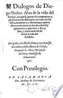 Dialogos de la vida del Soldado, en que se quenta la conjuracion, y pacificacion de Alemana ... en los anos de 1546 y 1547 y juntamente se descrive la vida del Soldado