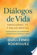 Diálogos de Vida: Emociones, Fe y Salud Mental