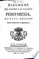 Dialogos del ilustre cavellero Pero Mexia