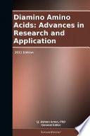 Diamino Amino Acids: Advances in Research and Application: 2011 Edition