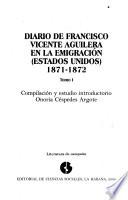 Diario de Francisco Vicente Aguilera en la emigración (Estados Unidos) 1871-1872
