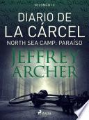 Diario de la cárcel, volumen III - North Sea Camp: Paraíso