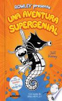 Diario de Rowley: Una aventura supergenial / Rowley Jefferson's Awesome Friendly Adventure