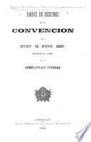 Diario de sesiones de la Convención del estado de Buenos Aires encargada del examen de la Constitucion federal
