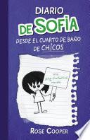 Diario de Sofía desde el cuarto de baño de chicos (Serie Diario de Sofía 2)
