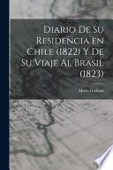 Diario de su Residencia en Chile (1822) y de su Viaje al Brasil (1823)