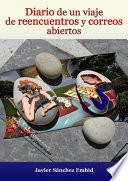 Diario de un viaje de reencuentros y correos abiertos