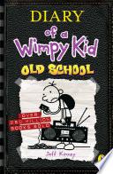 Diary of a Wimpy Kid: Old School (Book 10)