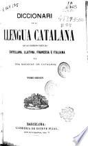 Diccionari de la llengua Catalána ab las correspondencias Castellna, Latina, Francesa e Italiana