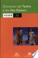 Diccionari del teatre a les Illes Balears. Volum II. P-Z