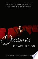 Diccionario Actoral +2,000 Términos teatrales