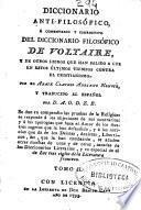 Diccionario anti-filosófico ó Comentario y correctivo del diccionario filosófico de Voltaire, y de otros libros que han salido a luz en estos últimos tiempos contra el cristianismo