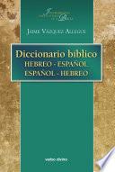 Diccionario bíblico hebreo-español / español-hebreo