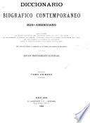 Diccionario biográfico contempráneo sudamericano que contiene los datos biográficos más completos sobre la vida y las obras de los hombres de estado, de ciencias, literatos, artistas, militares, industriales, etc., etc