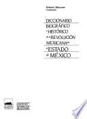 Diccionario biográfico e histórico de la Revolución Mexicana en el Estado de México