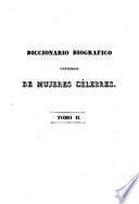 Diccionario biografico universal de mujeres celebres (etc.)