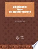 Diccionario breve del español yucateco