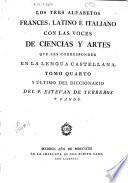 Diccionario castellano con las voces de ciencias y artes y sus correspondientes en las tres lenguas francesa, latina é italiana: Correspondencias
