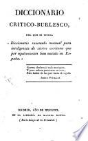 Diccionario crítico-burlesco del que se titula Diccionario razonado manual para inteligencia de ciertos escritores que por equivocacion han nacido en España.