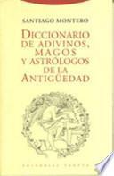 Diccionario de adivinos, magos y astrólogos de la Antigüedad