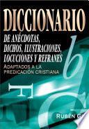 Diccionario de anécdotas, dichos, ilustraciones, locuciones y refranes