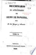 Diccionario de antigüedades del reino de Navarra: (784 p.)