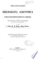 Diccionario de bibliografia agronómica y de toda clase de escritos relacionados con la agricultura