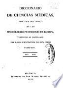 Diccionario de ciencias médicas por una sociedad de los más célebres profesores de Europa