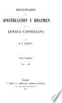 Diccionario de construccion y regimen de la lengua castellana :: A-B.- (1886)