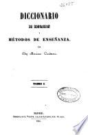 Diccionario de educación y métodos de enseñanza: A-C (1854. XVI, 648, [6] p.)